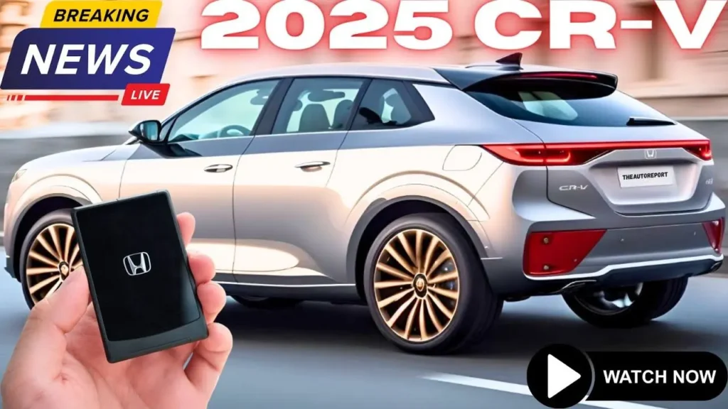 Finally Reveal 2025 Honda CR V New Generation